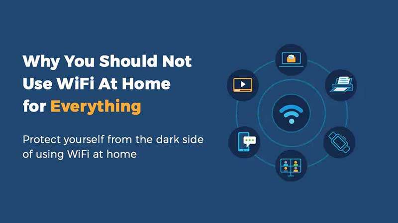 Why You Should Not Use WiFi At Home for Everything