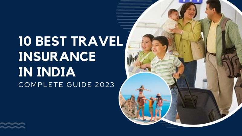 10 best travel insurance in India
