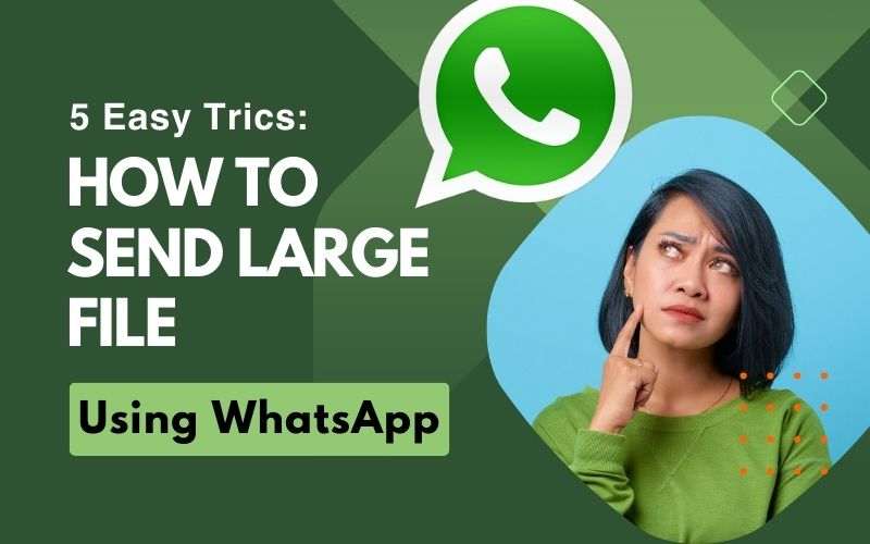 How to Send Large File Using WhatsApp