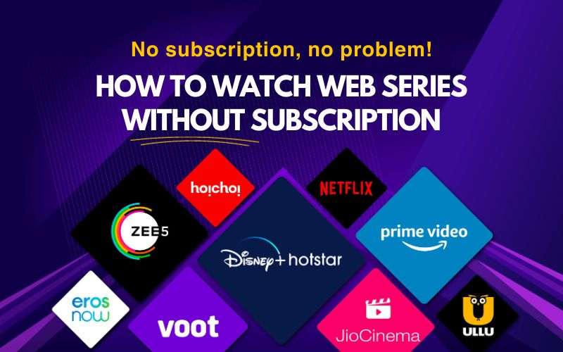 How to Watch Web Series Without Subscription